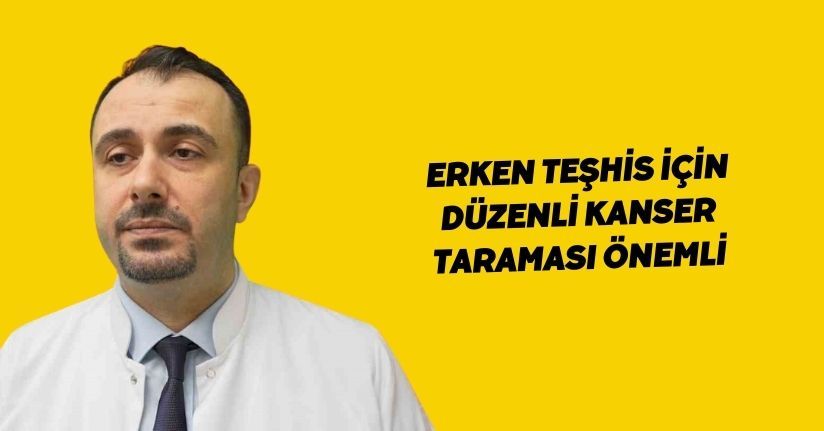 Erken teşhis için düzenli kanser taraması önemli