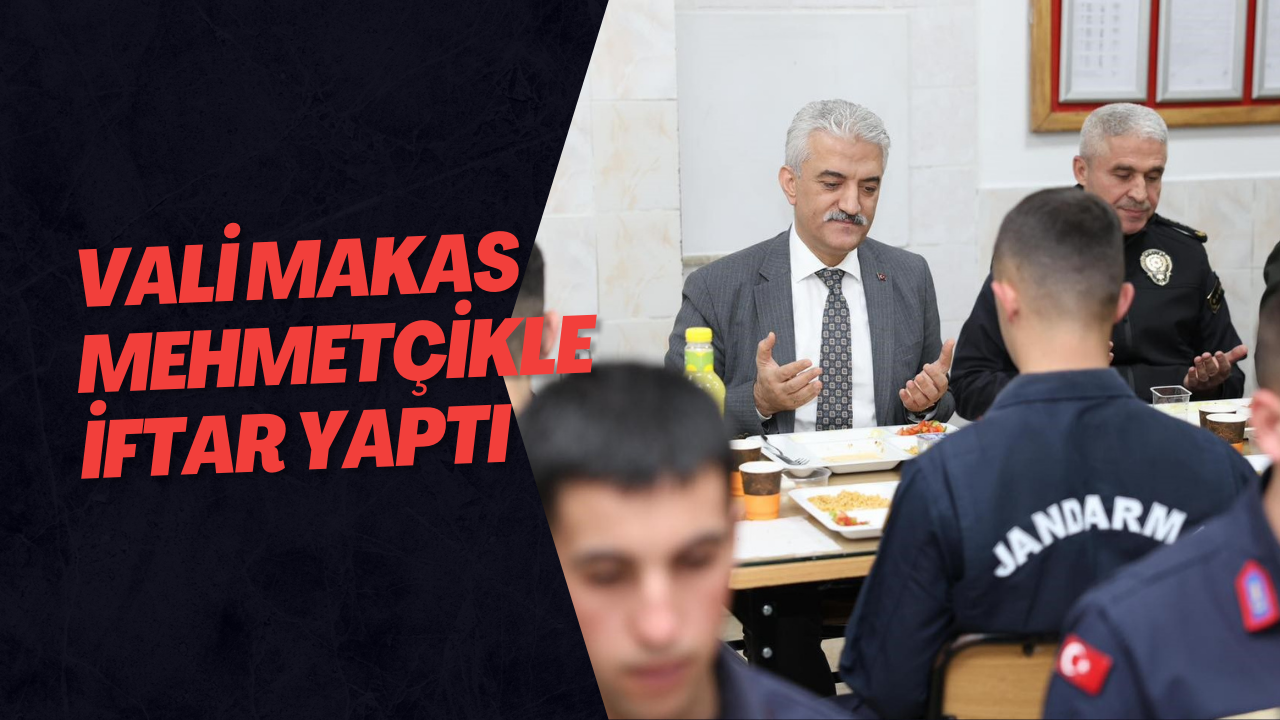 Vali Makas Mehmetçikle İftar Yaptı