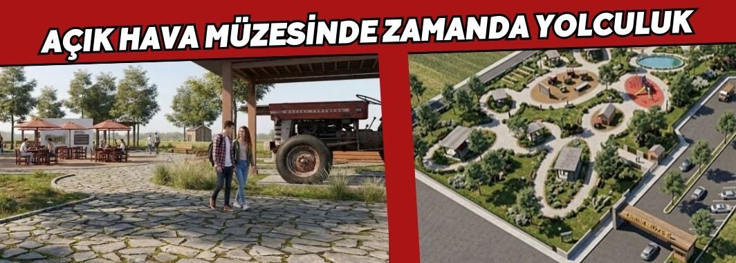 Açık Hava Müzesinde Zamanda Yolculuk