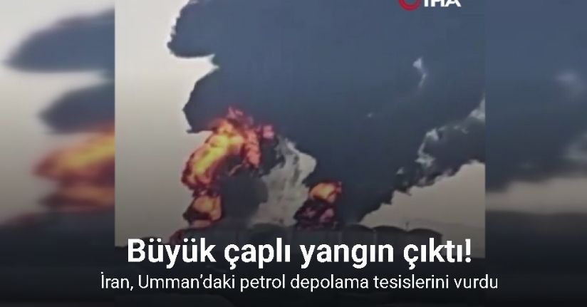 Umman’daki petrol depolama tesisleri vuruldu