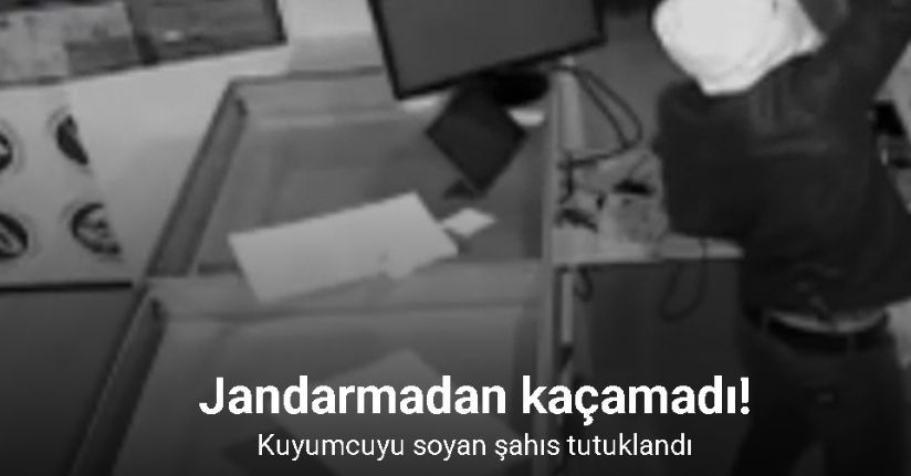 Şanlıurfa’da kuyumcuda hırsızlık anı kameraya yansıdı
