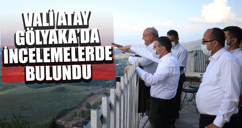 Vali Atay Gölyaka’da İncelemelerde Bulundu