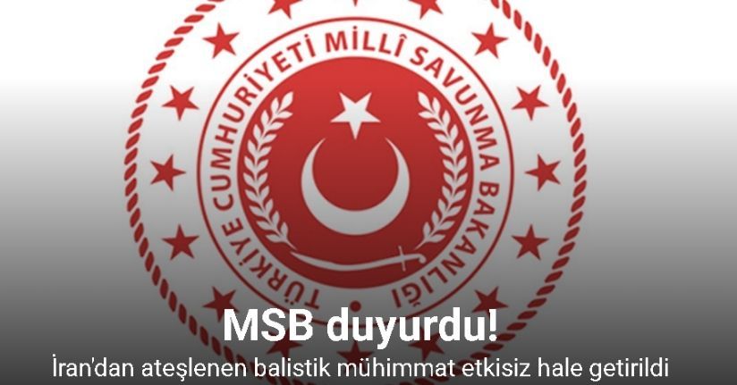 MSB: İran'dan ateşlenen balistik mühimmat etkisiz hale getirildi