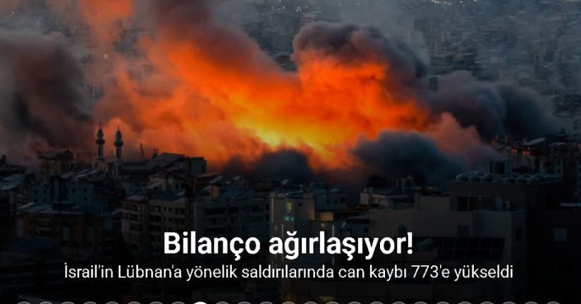 İsrail'in Lübnan'a yönelik saldırılarında can kaybı 773'e yükseldi