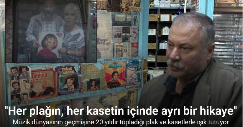 Müzik dünyasının geçmişine 20 yıldır topladığı plak ve kasetlerle ışık tutuyor