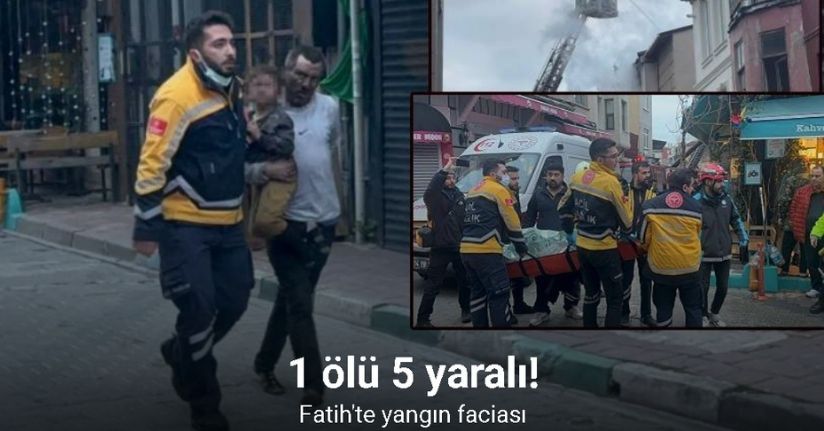 Fatih'te 3 katlı binada yangın çıktı: 1 ölü 5 yaralı