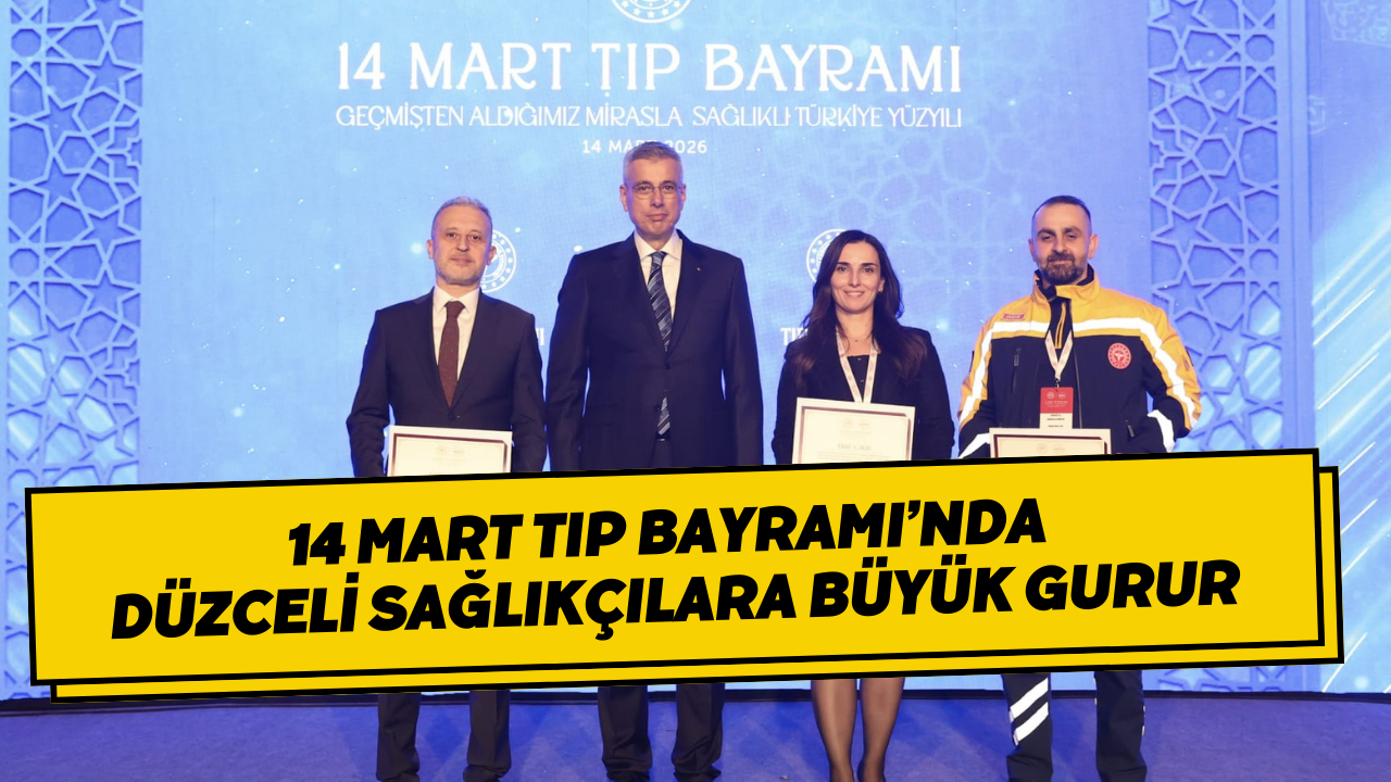 14 Mart Tıp Bayramı’nda Düzceli Sağlıkçılara Büyük Gurur