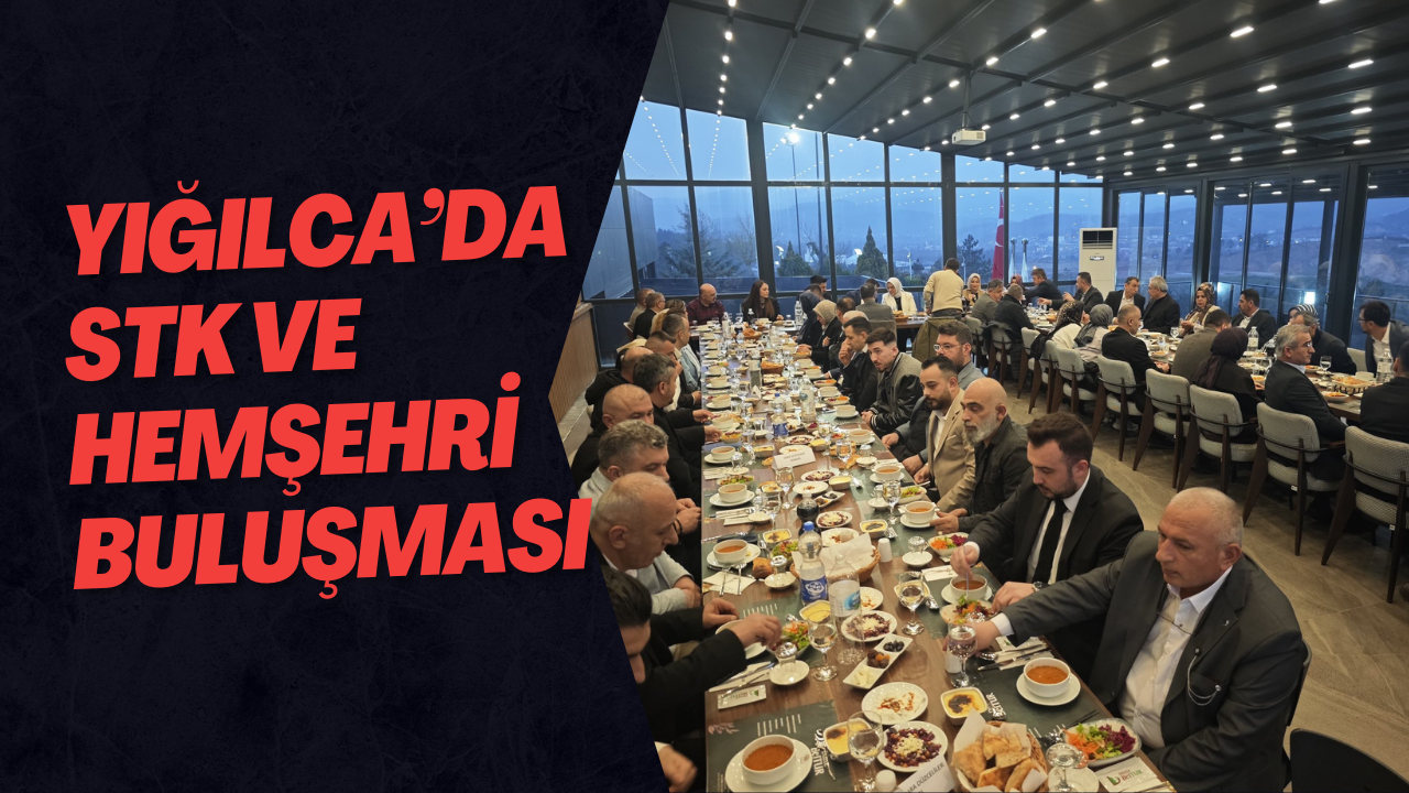 Yığılca’da STK ve Hemşehri Buluşması