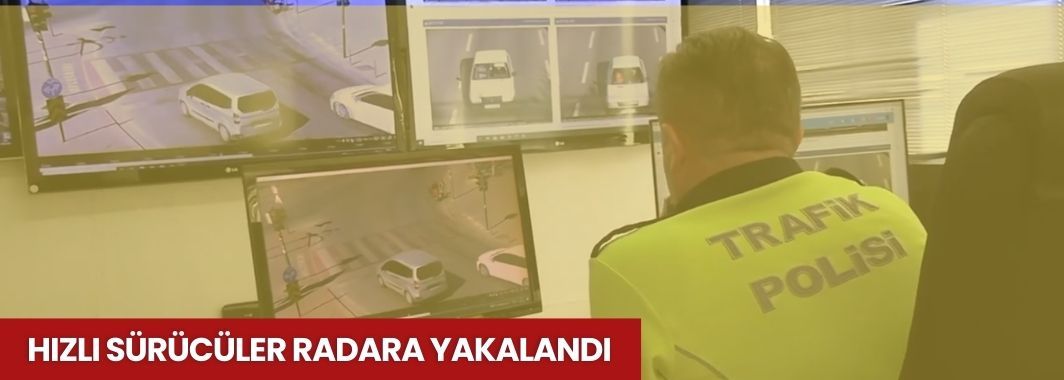 Hızlı Sürücüler Radara Yakalandı