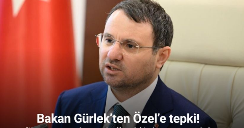 Bakan Gürlek’ten Özgür Özel’e tepki: 