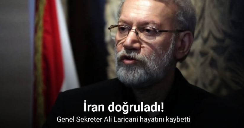 İran Ulusal Güvenlik Yüksek Konseyi Genel Sekreteri Laricani hayatını kaybetti