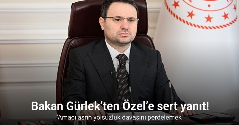 Bakan Gürlek’ten Özel’e sert yanıt: 