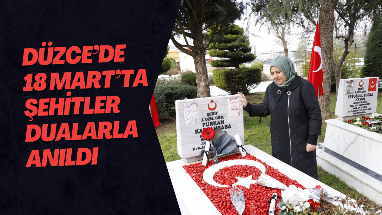 Düzce’de 18 Mart’ta Şehitler Dualarla Anıldı