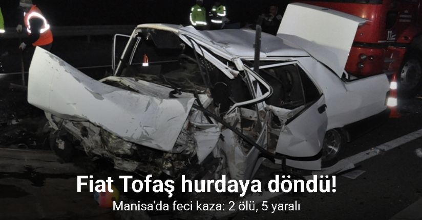 Manisa’da feci kaza: 2 ölü, 5 yaralı