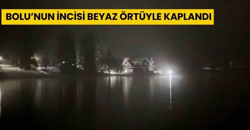Bolu’nun incisi beyaz örtüyle kaplandı