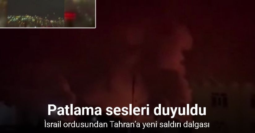 İsrail ordusundan Tahran’a yeni saldırı dalgası