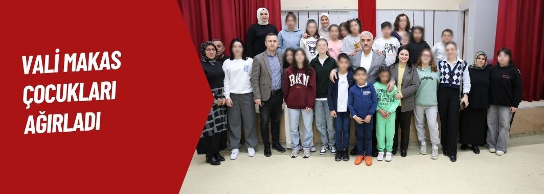Vali Makas Çocukları Ağırladı