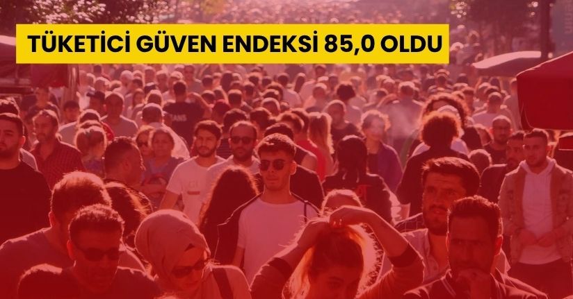 Tüketici güven endeksi 85,0 oldu