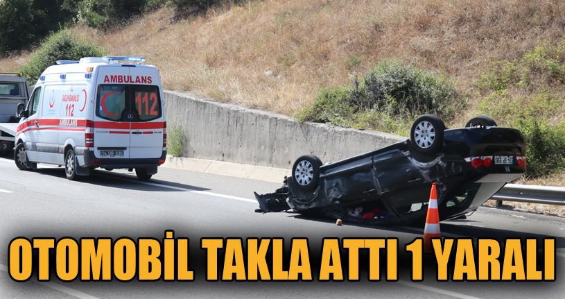 TEM’de bariyerlere çarpan otomobil takla attı: 1 yaralı