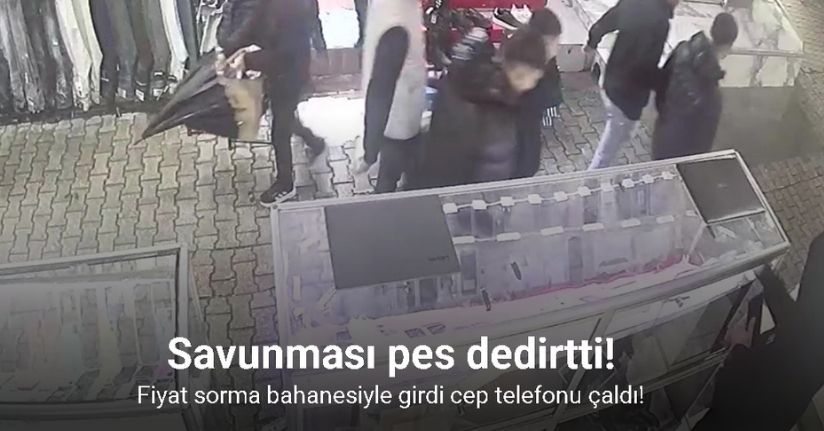 Fiyat sorma bahanesiyle girdi cep telefonu çaldı: 