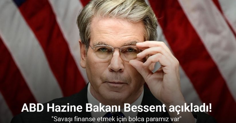 ABD Hazine Bakanı Bessent: 