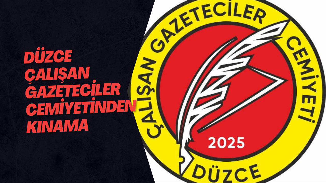 Düzce Çalışan Gazeteciler Cemiyetinden Kınama