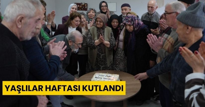 Yaşlılar Haftası Kutlandı