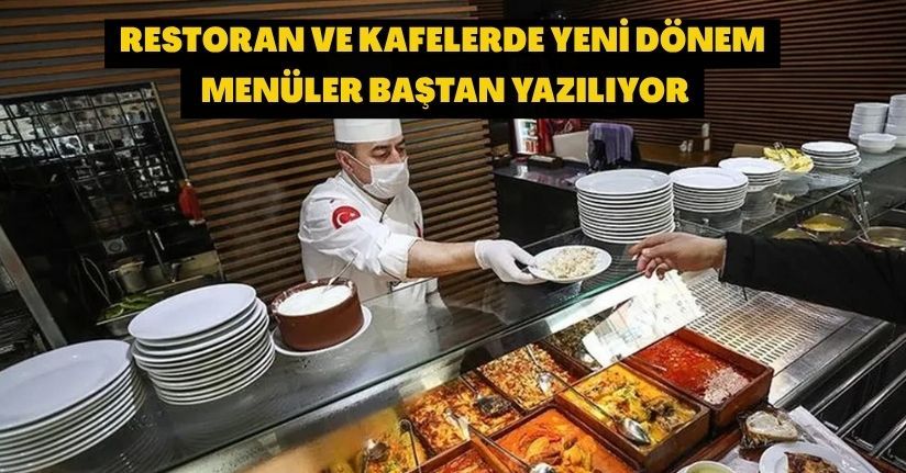 Restoran ve Kafelerde Yeni Dönem: Menüler Baştan Yazılıyor