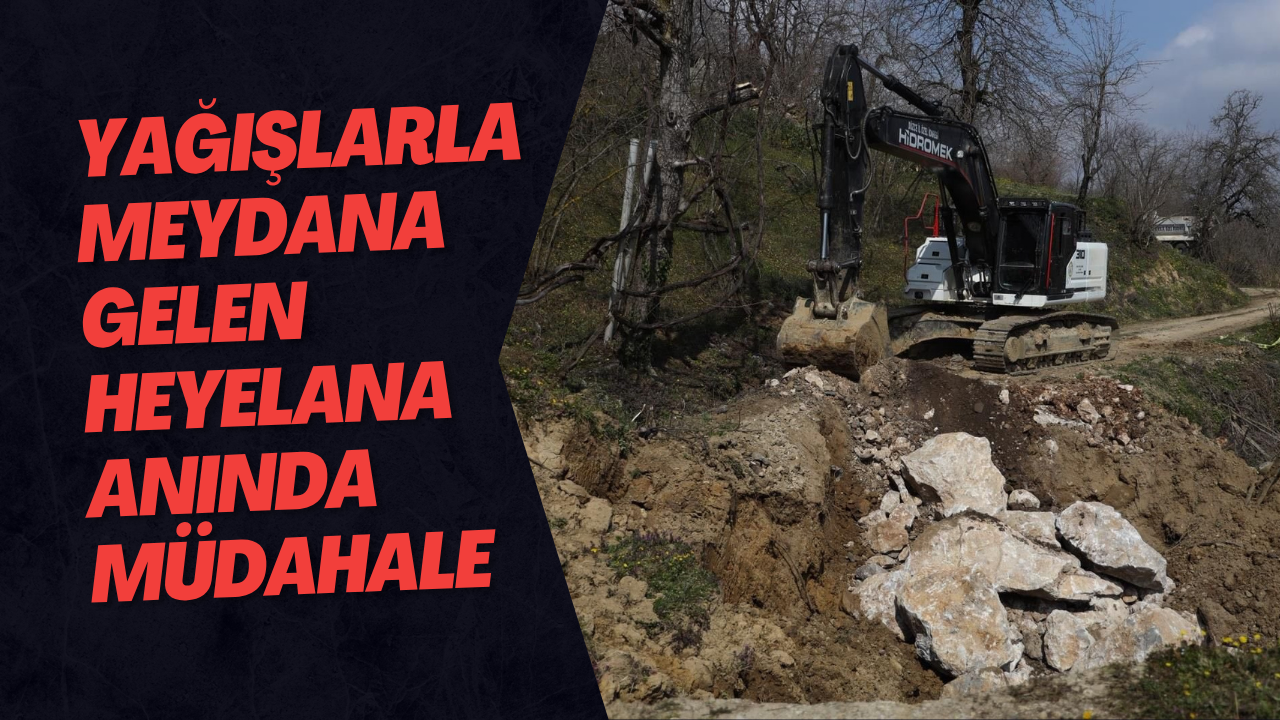 Yağışlarla Meydana Gelen Heyelana Anında Müdahale