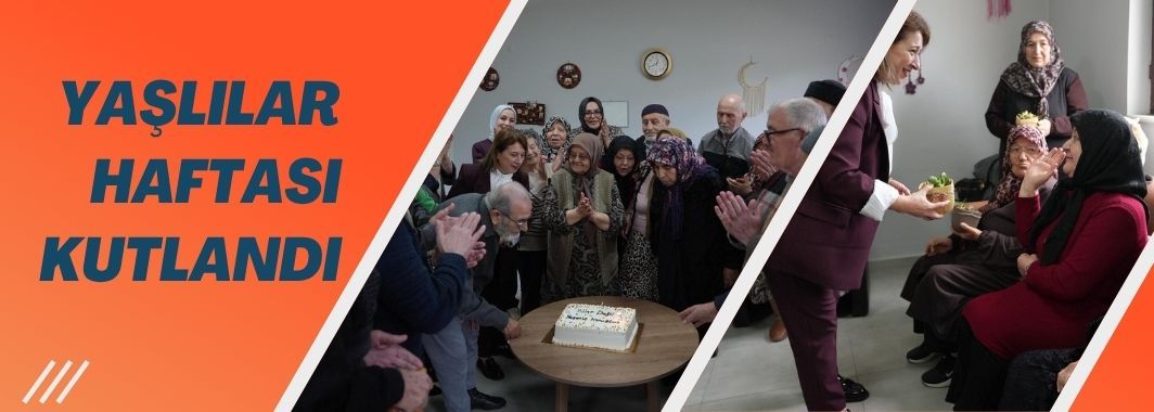 Yaşlılar Haftası Kutlandı