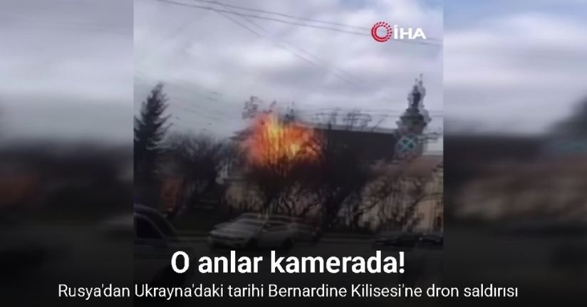 Rusya'dan Ukrayna'daki tarihi Bernardine Kilisesi'ne dron saldırısı