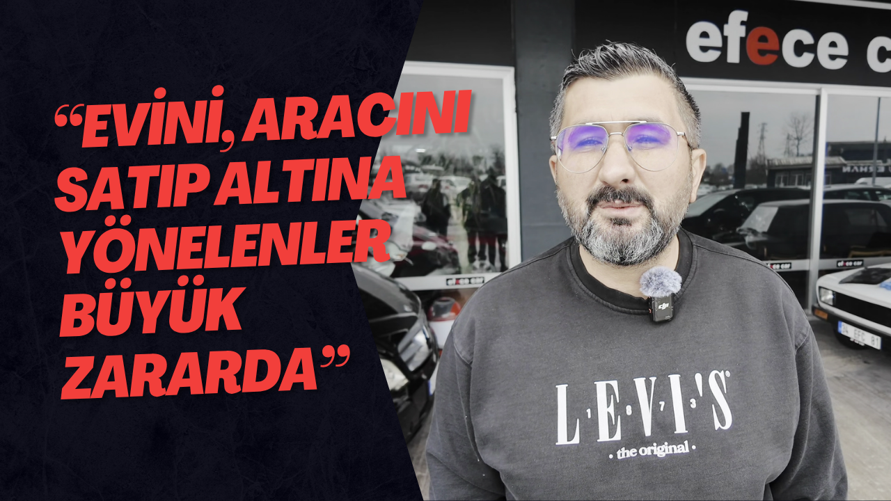 “Evini, Aracını Satıp Altına Yönelenler Büyük Zararda”