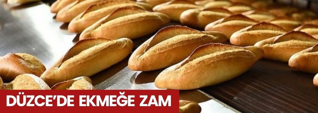 Düzce’de Ekmeğe Zam