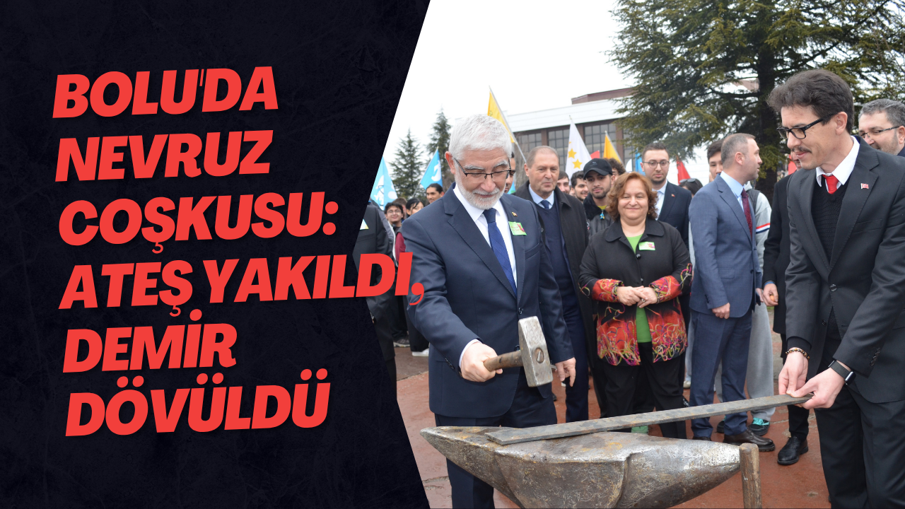 Bolu'da Nevruz Coşkusu: Ateş Yakıldı, Demir Dövüldü