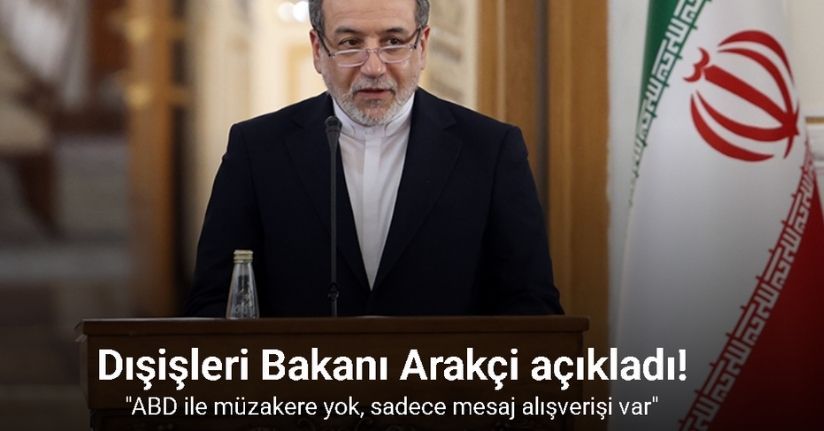 İran Dışişleri Bakanı Arakçi: 