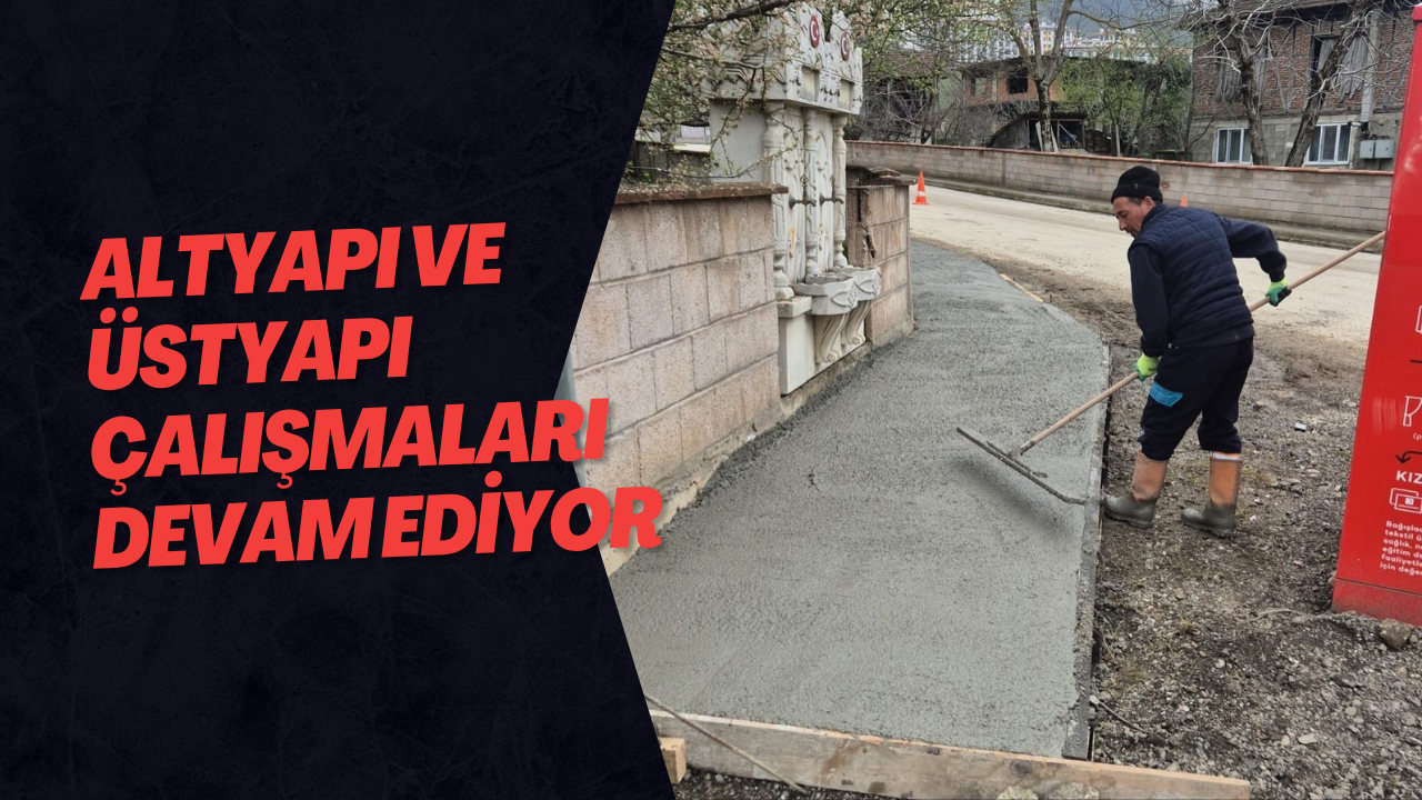 Altyapı Ve Üstyapı Çalışmaları Devam Ediyor