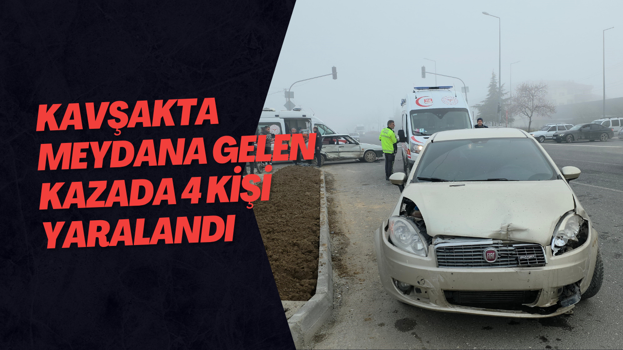Kavşakta Meydana Gelen Kazada 4 Kişi Yaralandı
