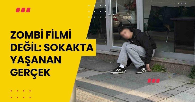 Zombi filmi değil: Sokakta yaşanan gerçek