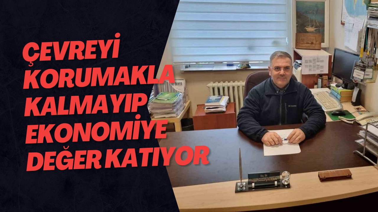 Çevreyi Korumakla Kalmayıp Ekonomiye Değer Katıyor