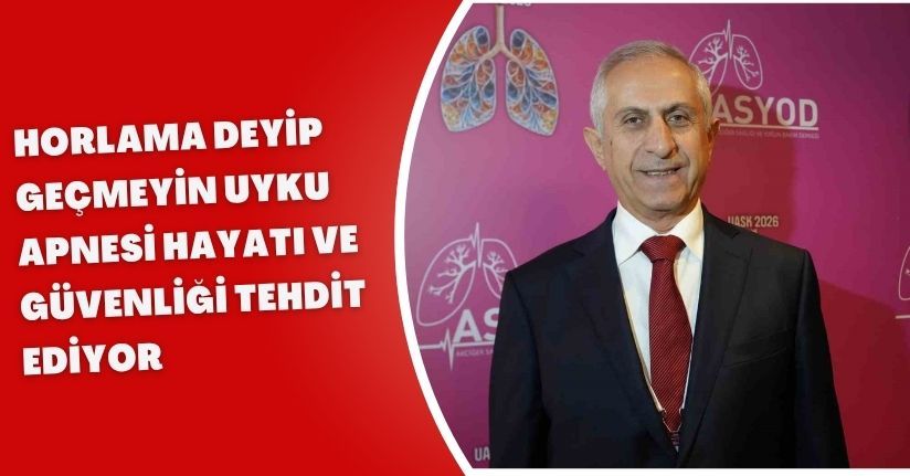 Horlama deyip geçmeyin: Uyku apnesi hayatı ve güvenliği tehdit ediyor