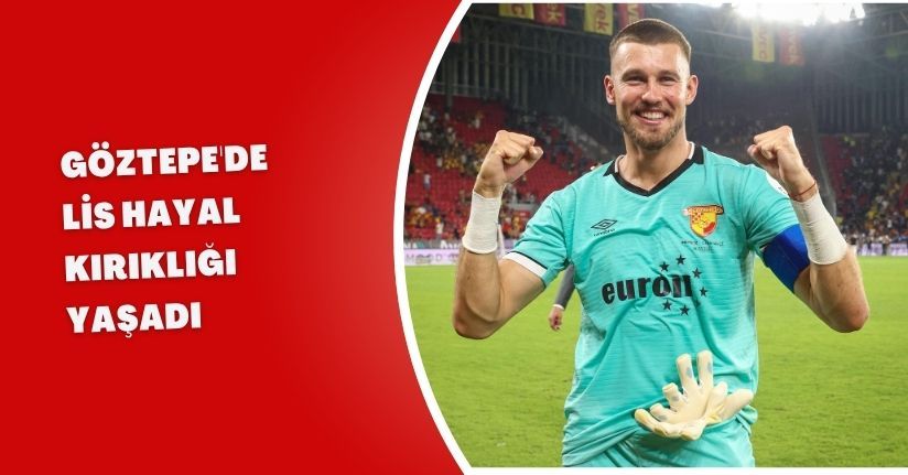 Göztepe'de Lis hayal kırıklığı yaşadı