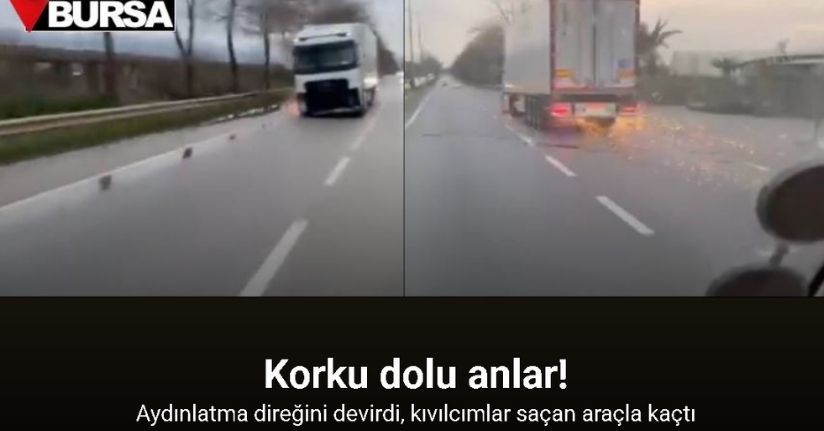 Bursa’da korku dolu anlar, direği deviren TIR olay yerinden kaçtı