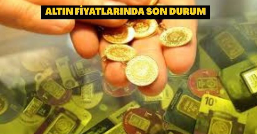 Altın Fiyatlarında Son Durum