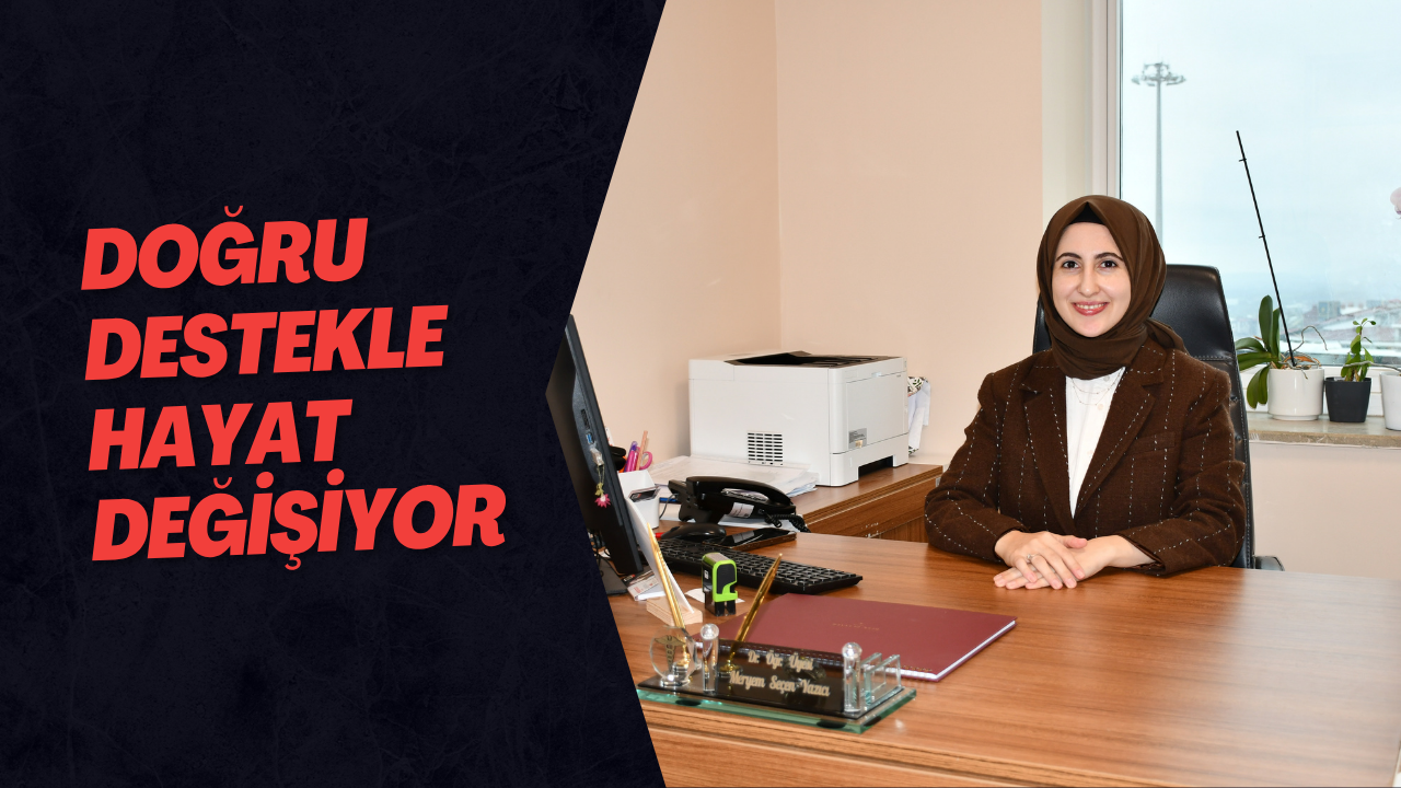 Doğru Destekle Hayat Değişiyor
