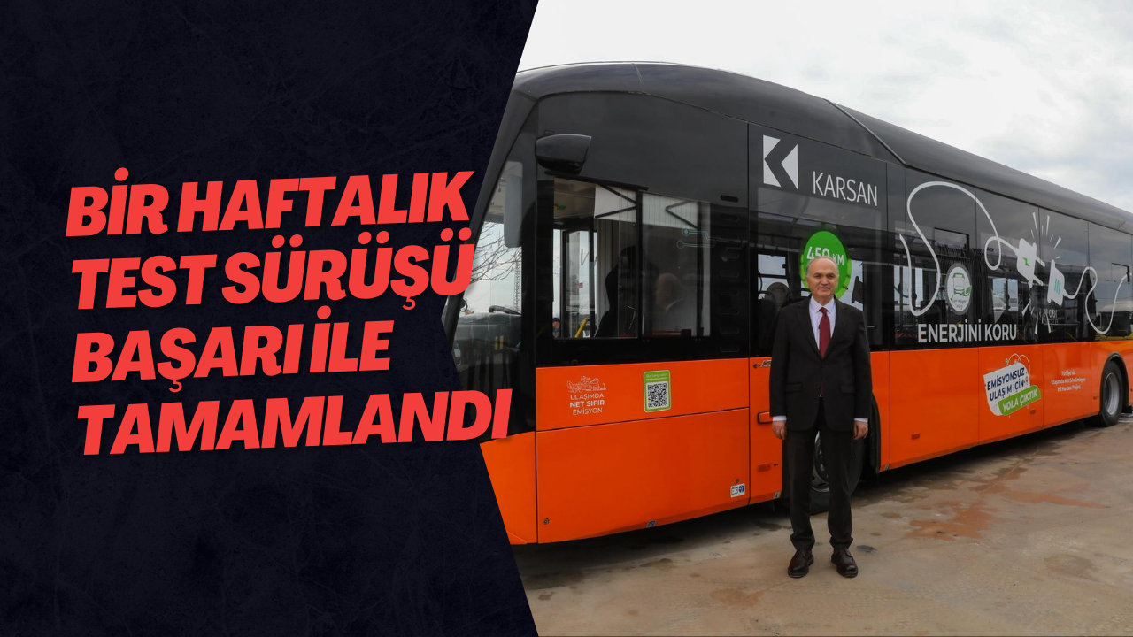 Bir Haftalık Test Sürüşü Başarı İle Tamamlandı