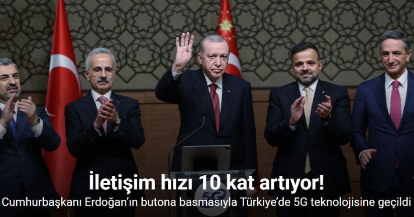 Cumhurbaşkanı Erdoğan’ın butona basmasıyla Türkiye’de 5G teknolojisine geçildi