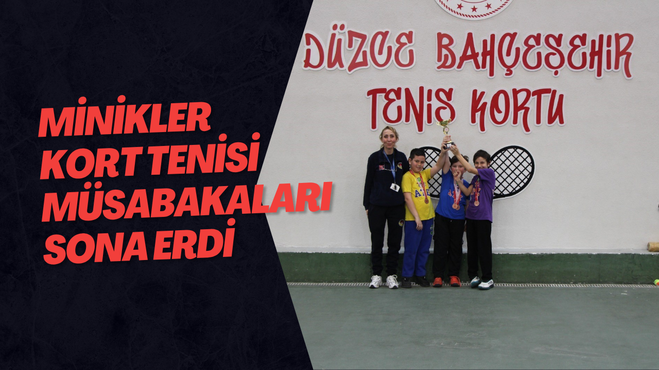 Minikler Kort Tenisi Müsabakaları Sona Erdi