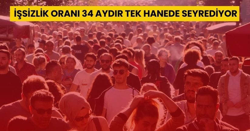 İşsizlik oranı 34 aydır tek hanede seyrediyor