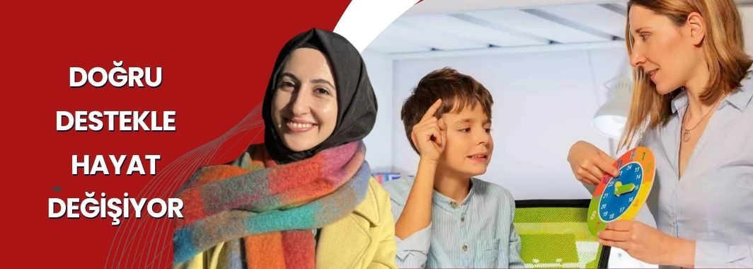 Doğru Destekle Hayat Değişiyor