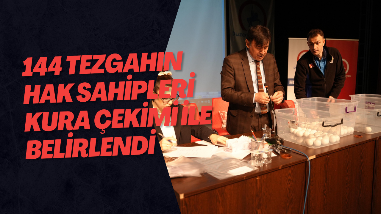 144 Tezgahın Hak Sahipleri Kura Çekimi İle Belirlendi